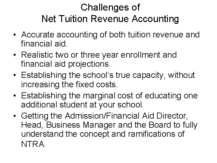 Challenges of Net Tuition Revenue Accounting • Accurate accounting of both tuition revenue and