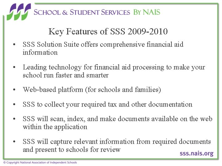 Key Features of SSS 2009 -2010 • SSS Solution Suite offers comprehensive financial aid