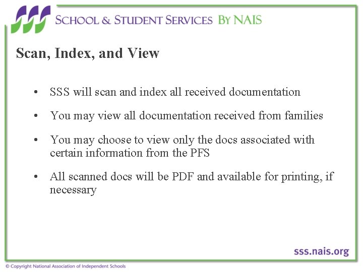 Scan, Index, and View • SSS will scan and index all received documentation •