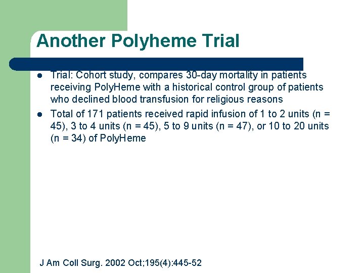 Another Polyheme Trial l l Trial: Cohort study, compares 30 -day mortality in patients