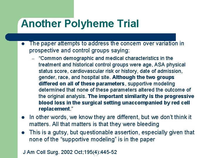 Another Polyheme Trial l The paper attempts to address the concern over variation in
