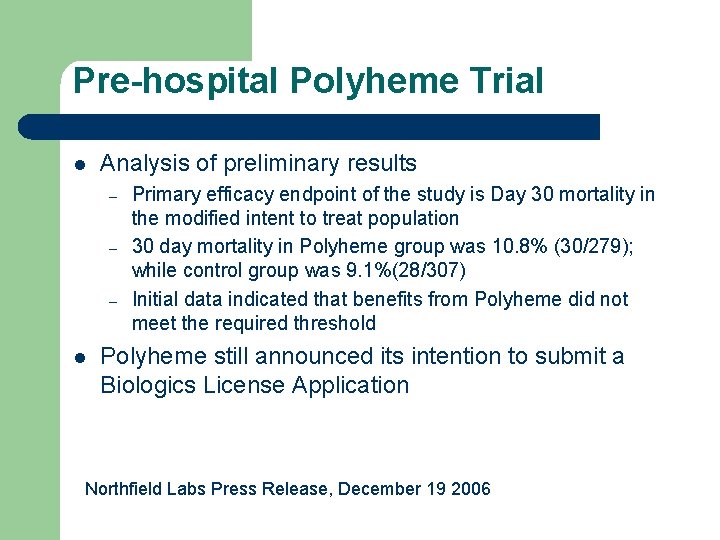 Pre-hospital Polyheme Trial l Analysis of preliminary results – – – l Primary efficacy