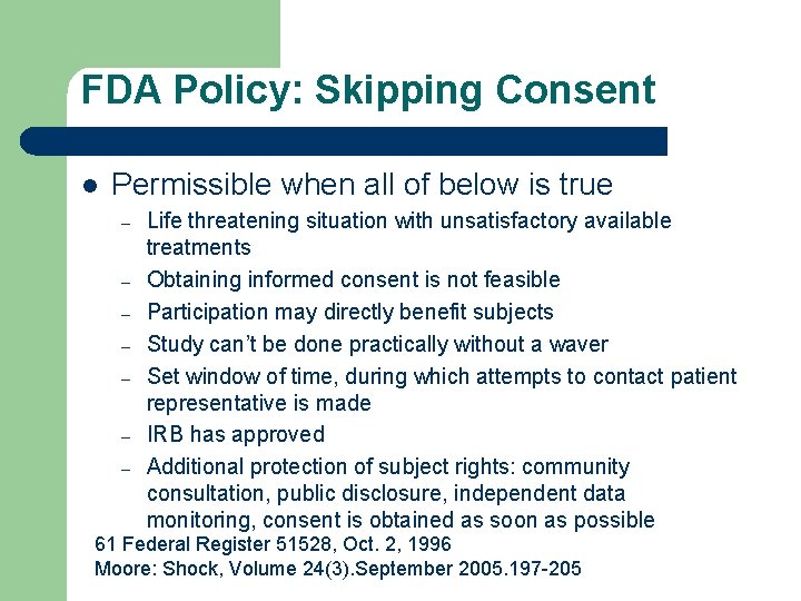 FDA Policy: Skipping Consent l Permissible when all of below is true – –