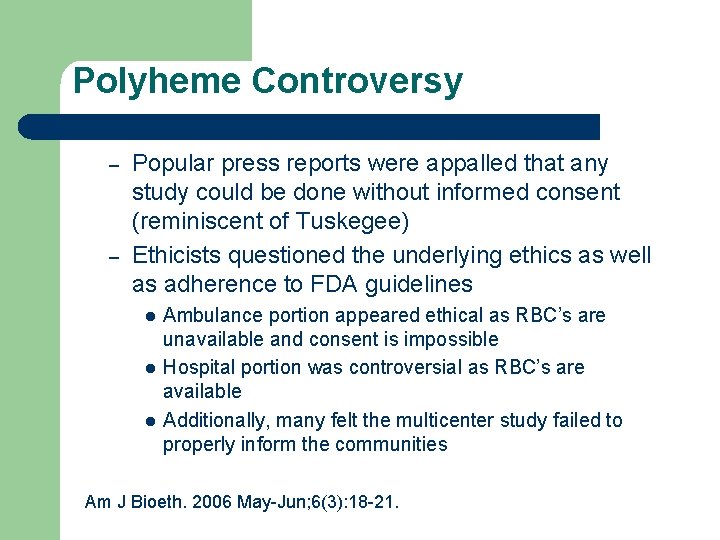 Polyheme Controversy – – Popular press reports were appalled that any study could be