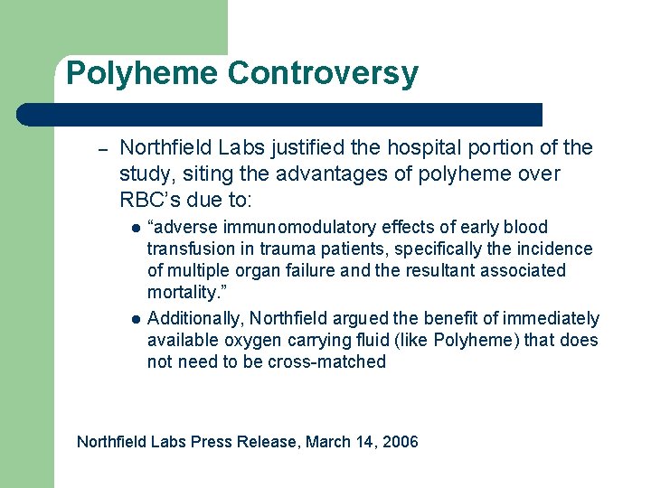 Polyheme Controversy – Northfield Labs justified the hospital portion of the study, siting the