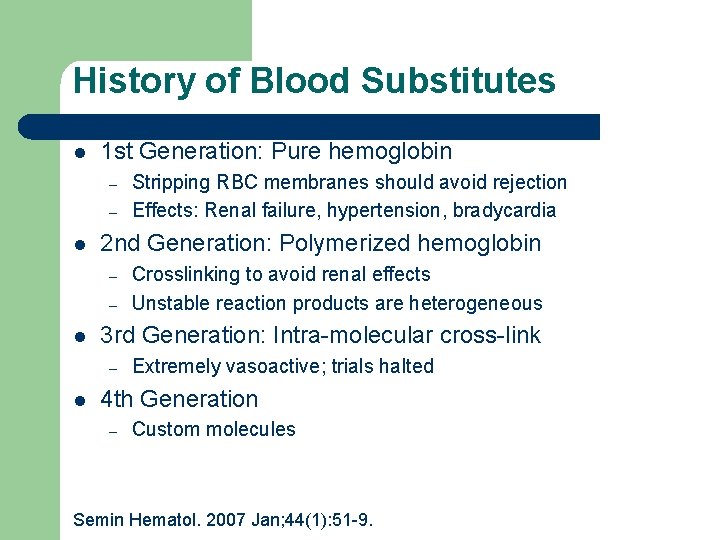 History of Blood Substitutes l 1 st Generation: Pure hemoglobin – – l 2