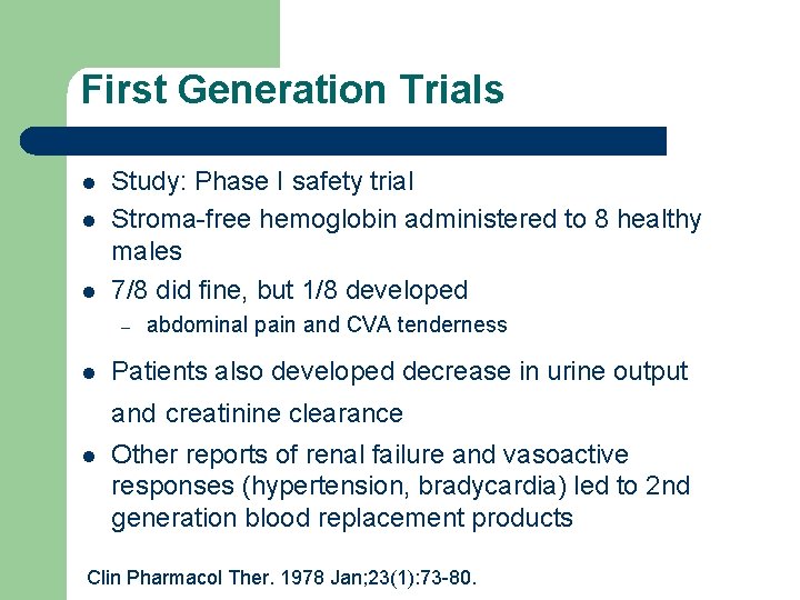 First Generation Trials l l l Study: Phase I safety trial Stroma-free hemoglobin administered