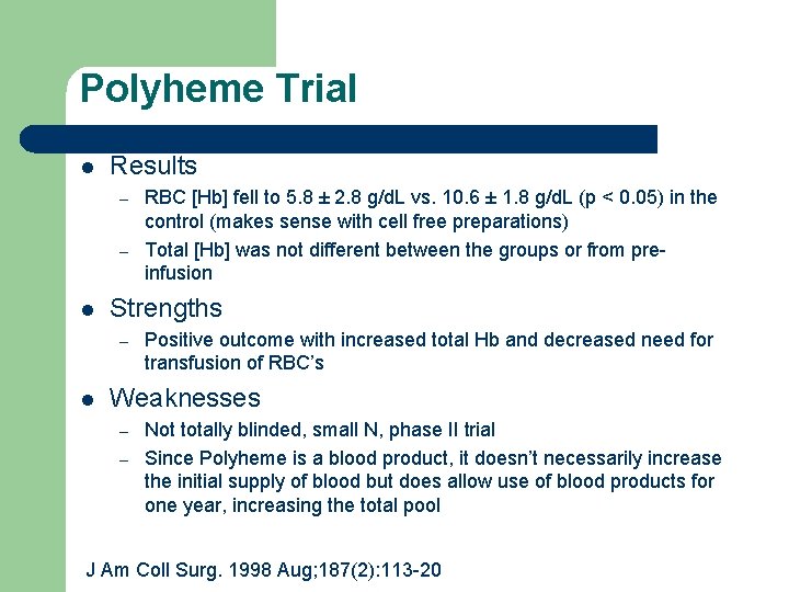 Polyheme Trial l Results – – l Strengths – l RBC [Hb] fell to