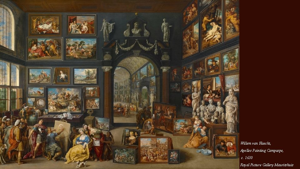 Willem van Haecht, Apelles Painting Campaspe, c. 1630 Royal Picture Gallery Mauritshuis 