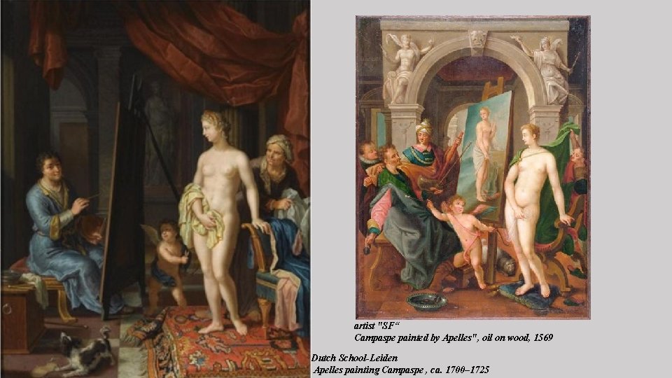 artist "SF“ Campaspe painted by Apelles", oil on wood, 1569 Dutch School-Leiden Apelles painting