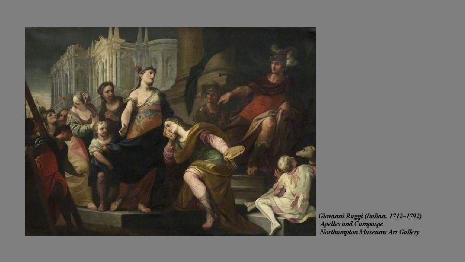 Giovanni Raggi (Italian, 1712– 1792) Apelles and Campaspe Northampton Museums Art Gallery 