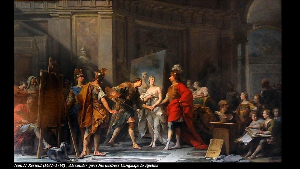 Jean II Restout (1692– 1768) , Alexander gives his mistress Campaspe to Apelles 