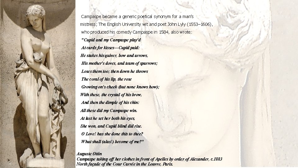 Campaspe became a generic poetical synonym for a man's mistress; The English University wit