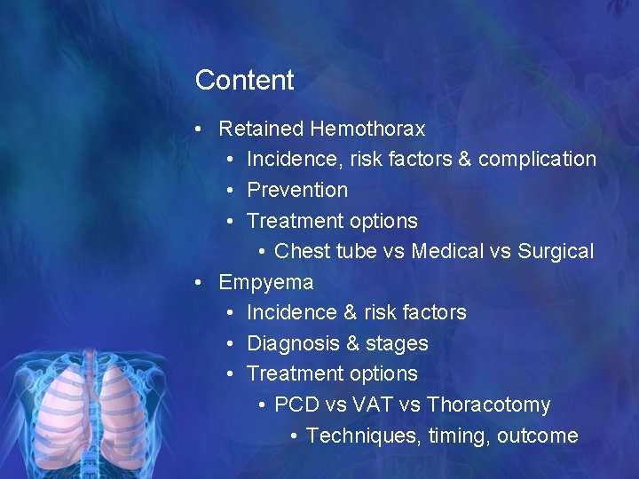 Content • Retained Hemothorax • Incidence, risk factors & complication • Prevention • Treatment