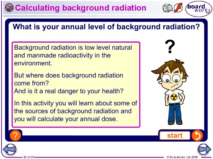 Calculating background radiation 30 of 34 © Boardworks Ltd 2006 