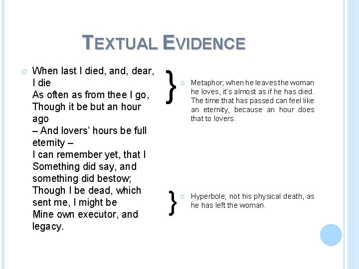 TEXTUAL EVIDENCE When last I died, and, dear, I die As often as from