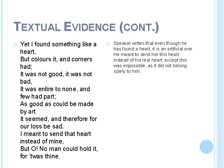 TEXTUAL EVIDENCE (CONT. ) Yet I found something like a heart, But colours it,