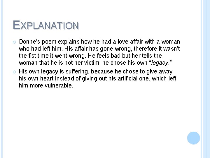 EXPLANATION Donne’s poem explains how he had a love affair with a woman who