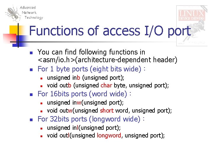 Functions of access I/O port n n You can find following functions in <asm/io.