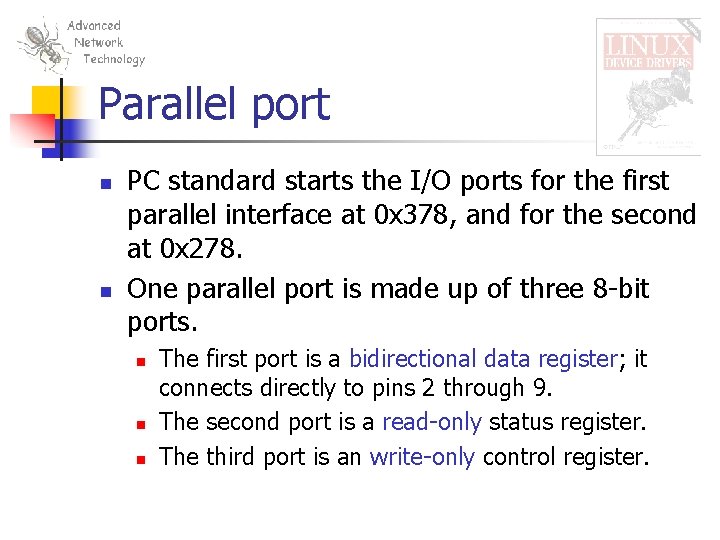 Parallel port n n PC standard starts the I/O ports for the first parallel