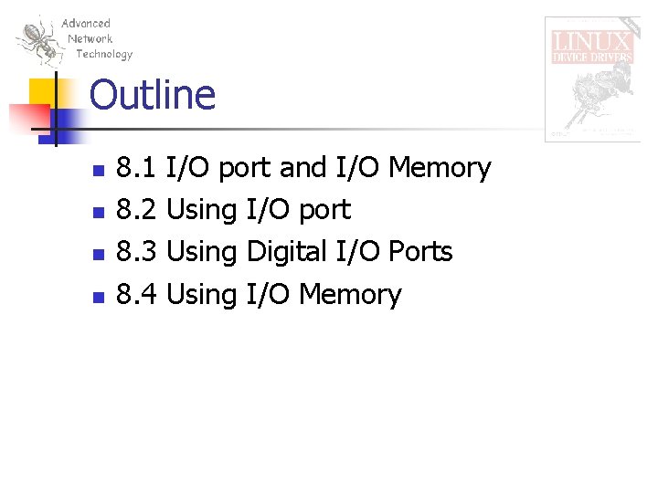 Outline n n 8. 1 8. 2 8. 3 8. 4 I/O port and