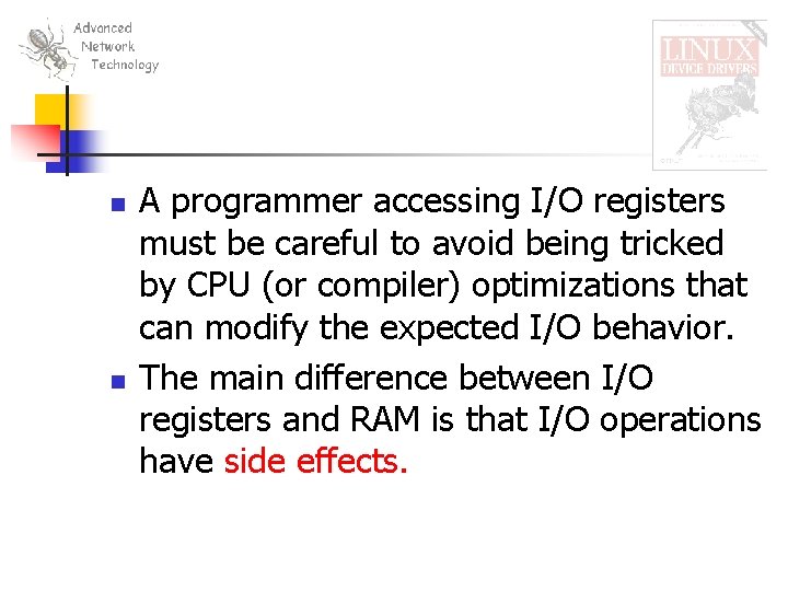 n n A programmer accessing I/O registers must be careful to avoid being tricked