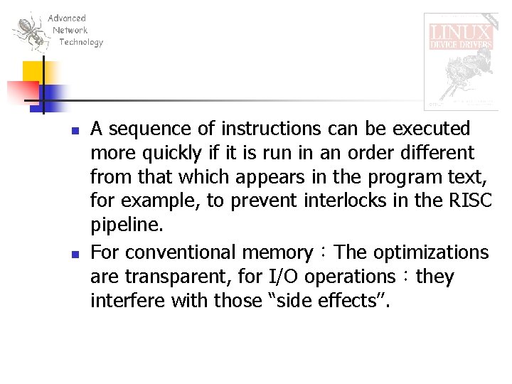 n n A sequence of instructions can be executed more quickly if it is