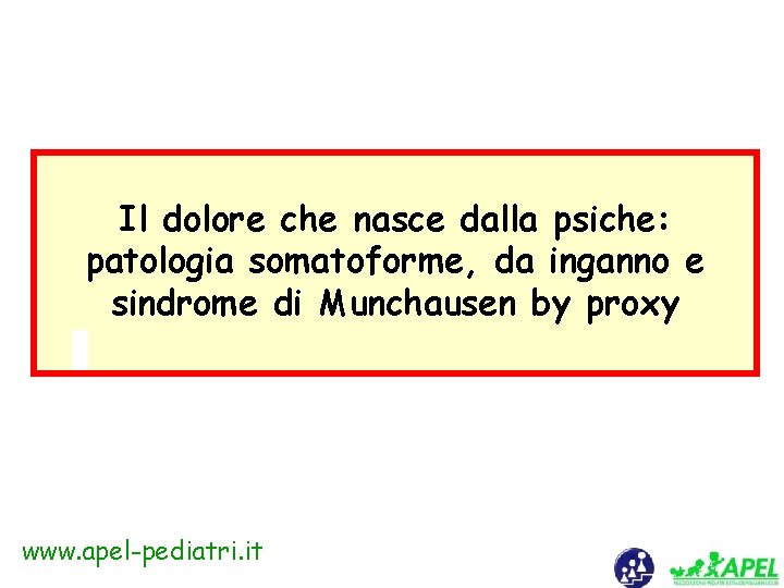 Il dolore che nasce dalla psiche: patologia somatoforme, da inganno e sindrome di Munchausen