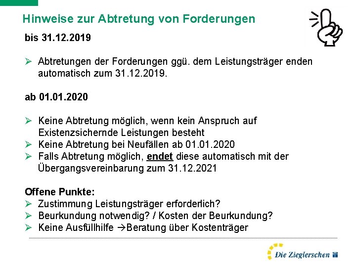 Hinweise zur Abtretung von Forderungen bis 31. 12. 2019 Ø Abtretungen der Forderungen ggü.