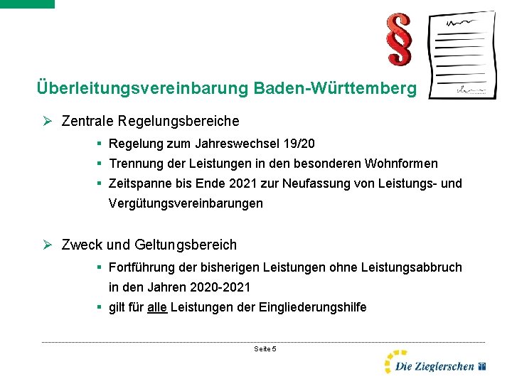 Überleitungsvereinbarung Baden-Württemberg Ø Zentrale Regelungsbereiche § Regelung zum Jahreswechsel 19/20 § Trennung der Leistungen