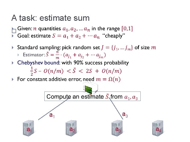 A task: estimate sum � a 3 a 1 a 2 a 3 a