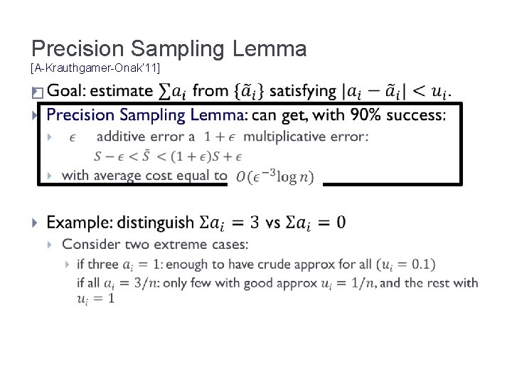 Precision Sampling Lemma [A-Krauthgamer-Onak’ 11] � 