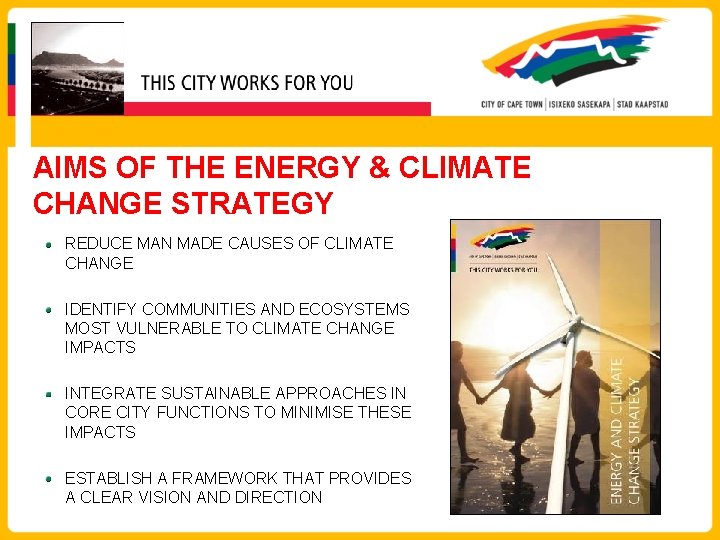 AIMS OF THE ENERGY & CLIMATE CHANGE STRATEGY REDUCE MAN MADE CAUSES OF CLIMATE