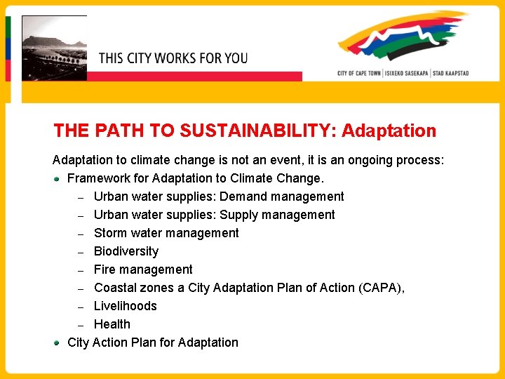 THE PATH TO SUSTAINABILITY: Adaptation to climate change is not an event, it is