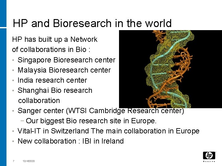HP and Bioresearch in the world HP has built up a Network of collaborations