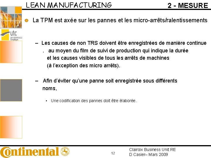 LEAN MANUFACTURING 2 - MESURE La TPM est axée sur les pannes et les