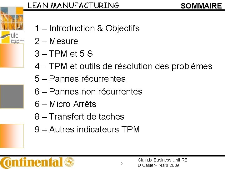 LEAN MANUFACTURING SOMMAIRE 1 – Introduction & Objectifs 2 – Mesure 3 – TPM