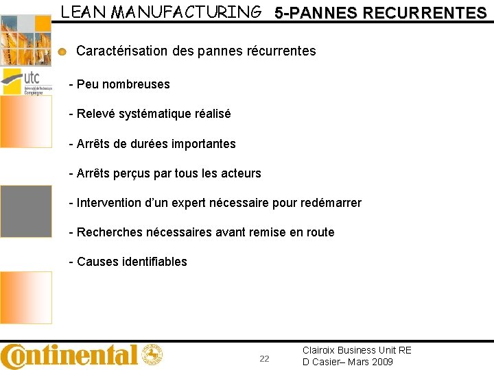 LEAN MANUFACTURING 5 -PANNES RECURRENTES Caractérisation des pannes récurrentes - Peu nombreuses - Relevé