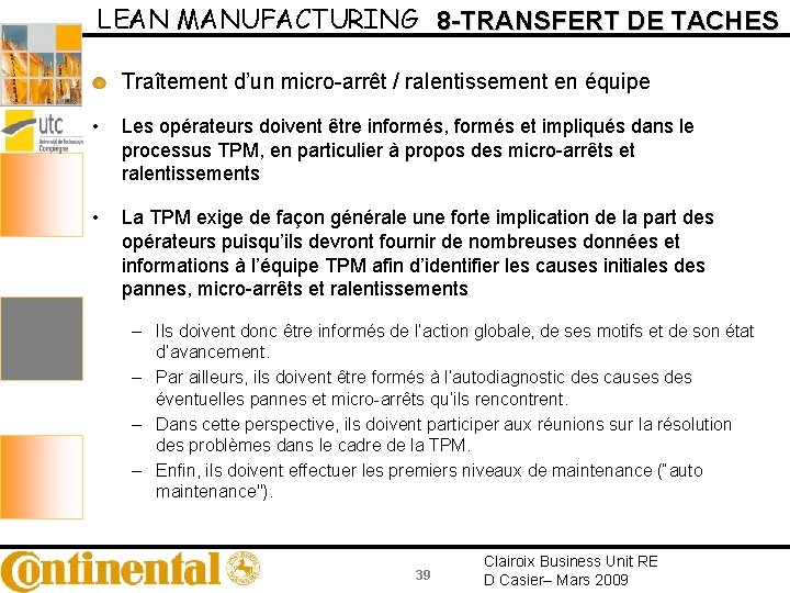 LEAN MANUFACTURING 8 -TRANSFERT DE TACHES Traîtement d’un micro-arrêt / ralentissement en équipe •