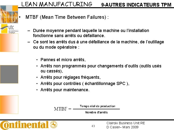 LEAN MANUFACTURING 9 -AUTRES INDICATEURS TPM • MTBF (Mean Time Between Failures) : –