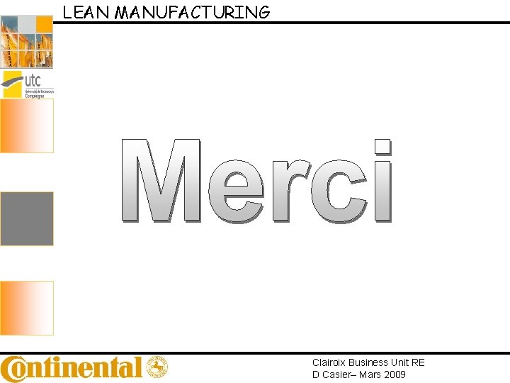 LEAN MANUFACTURING Clairoix Business Unit RE D Casier– Mars 2009 