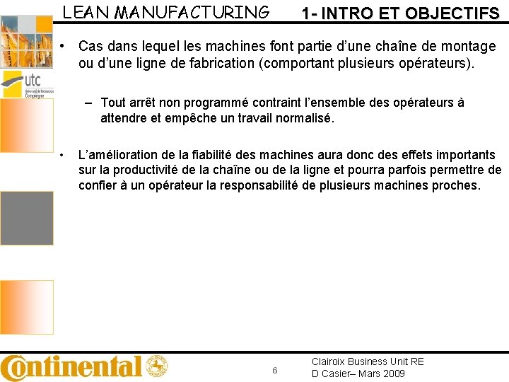 LEAN MANUFACTURING 1 - INTRO ET OBJECTIFS • Cas dans lequel les machines font