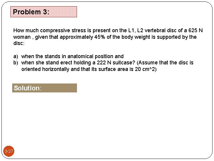 Problem 3: How much compressive stress is present on the L 1, L 2