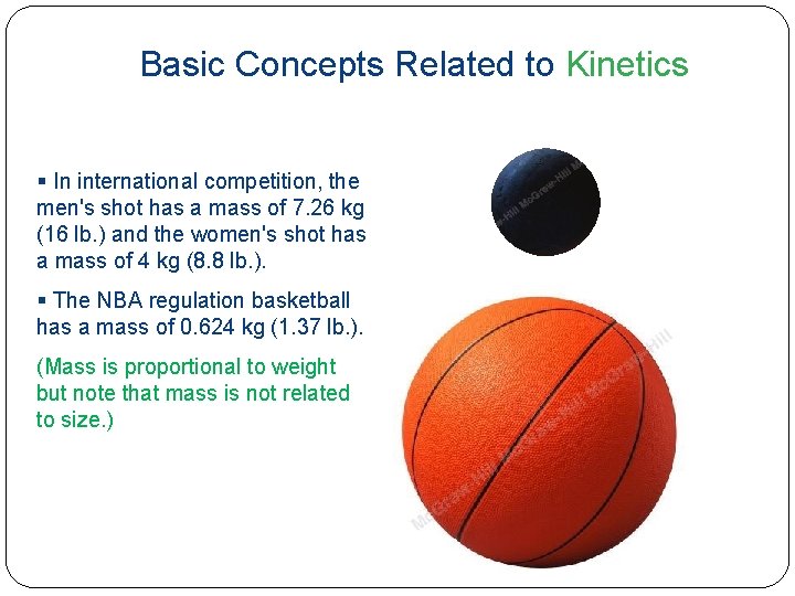 Basic Concepts Related to Kinetics § In international competition, the men's shot has a