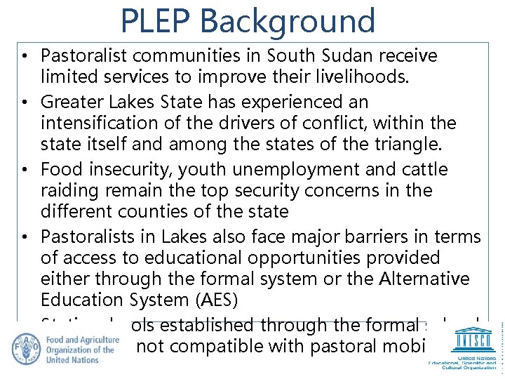 PLEP Background • Pastoralist communities in South Sudan receive limited services to improve their