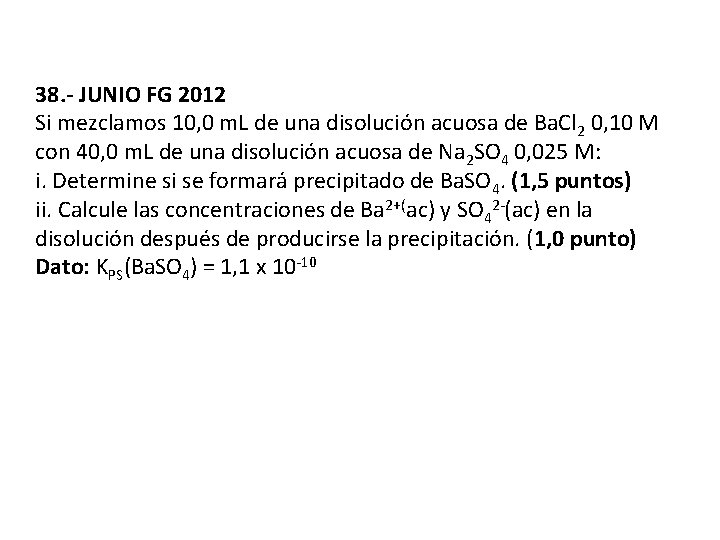 38. - JUNIO FG 2012 Si mezclamos 10, 0 m. L de una disolución