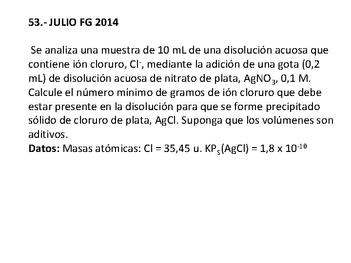 53. - JULIO FG 2014 Se analiza una muestra de 10 m. L de