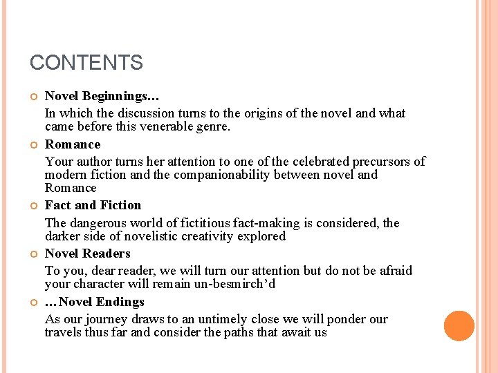 CONTENTS Novel Beginnings… In which the discussion turns to the origins of the novel