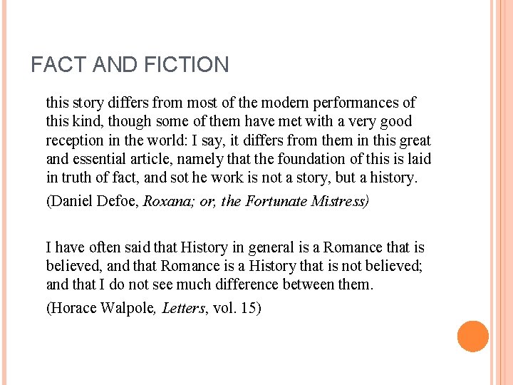 FACT AND FICTION this story differs from most of the modern performances of this