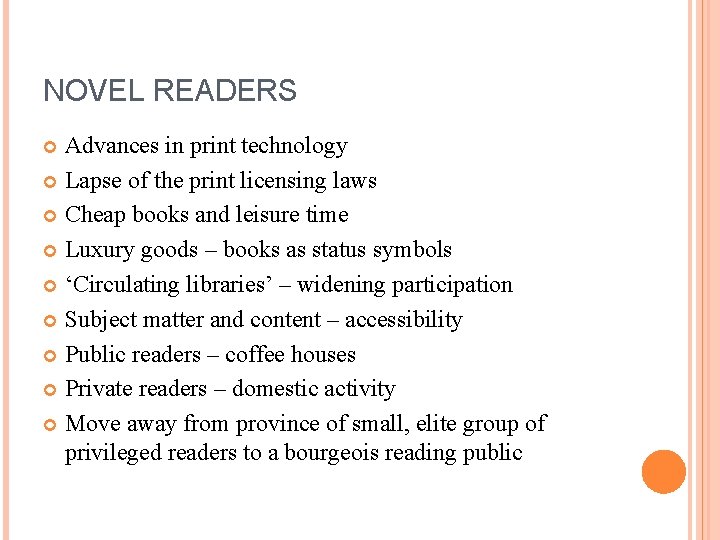 NOVEL READERS Advances in print technology Lapse of the print licensing laws Cheap books